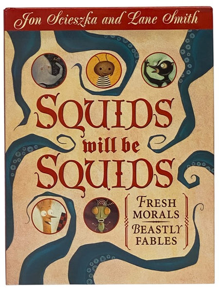 Squids Will Be Squids: Fresh Morals, Beastly Fables