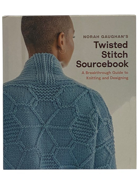 Twisted Stitch Sourcebook: A Breakthrough Guide to Knitting and Designing