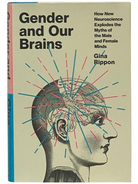 Gender and Our Brains: How New Neuroscience Explodes the Myths of the Male and Female Minds