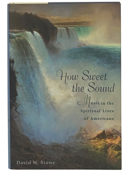 How Sweet the Sound: Music in the Spiritual Lives of Americans