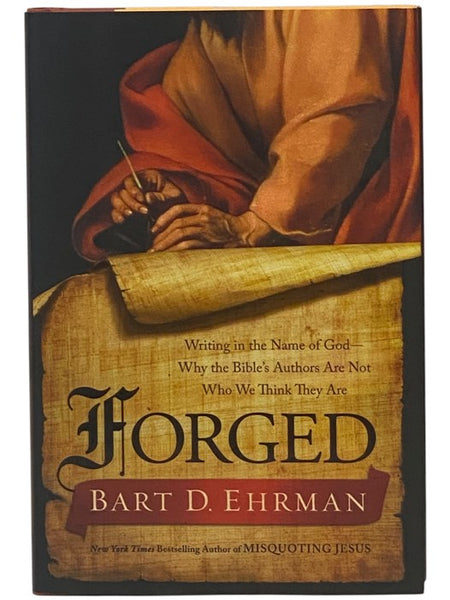 Forged: Writing in the Name of God - Why the Bible's Authors Are Not Who We Think They Are