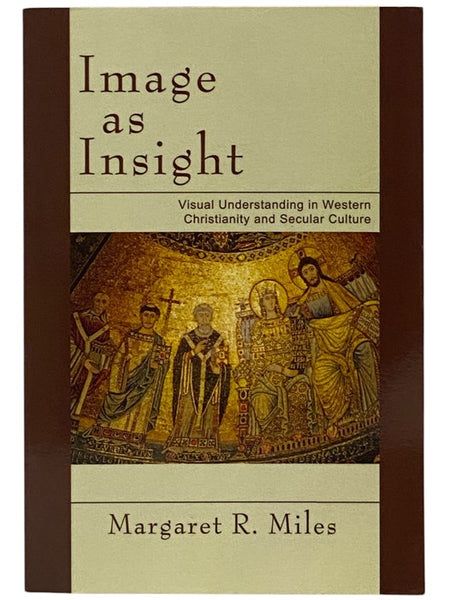 Images as Insight: Visual Understanding in Western Christianity and Secular Culture