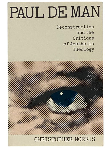 Paul de Man: Deconstruction and the Critique of Aesthetic Ideology