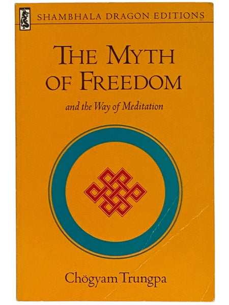 The Myth of Freedom and the Way of Meditation (Shambhala Dragon Editions)