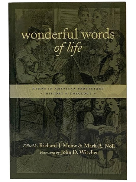 Wonderful Words of Life: Hymns in American Protestant History & Theology (The Calvin Institute of Christian Worship Liturgical Series)