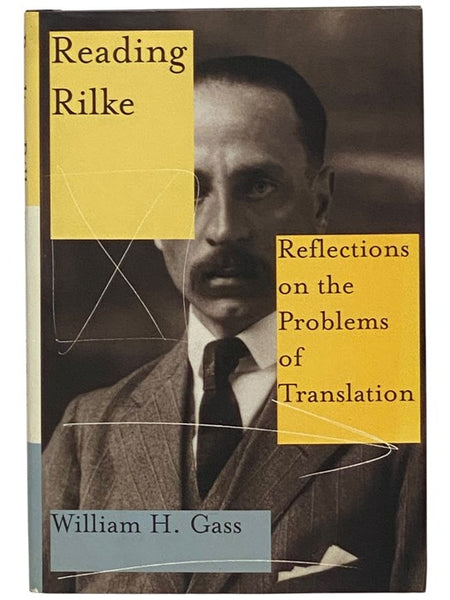 Reading Rilke: Reflections on the Problems of Translation