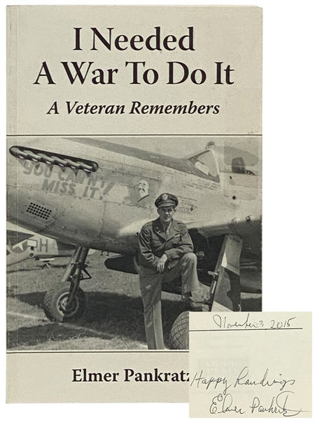 I Needed a War to Do It: A Veteran Remembers