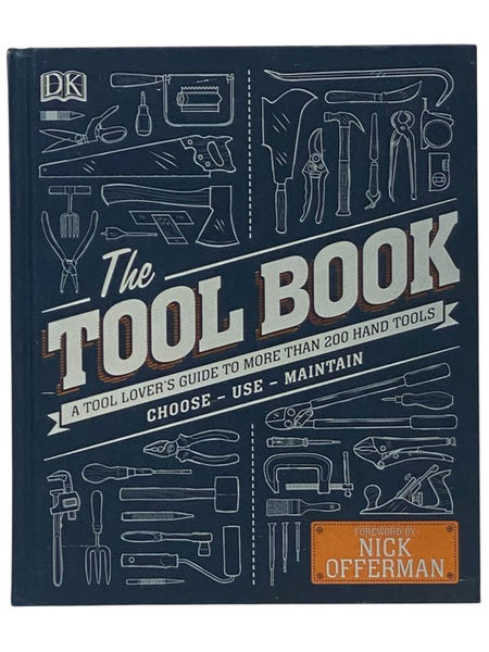 The Tool Book: A Tool Lover's Guide to More Than 200 Hand Tools