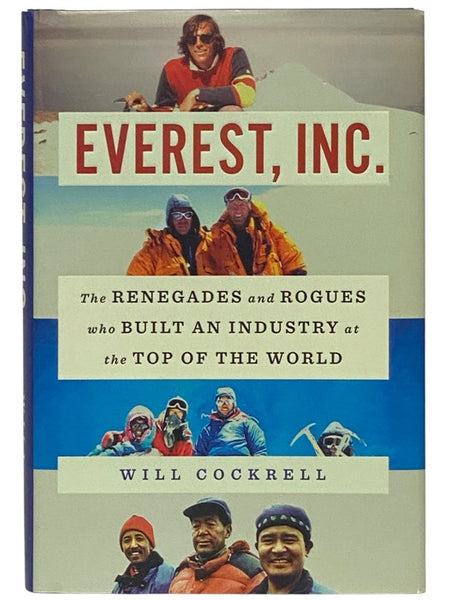 Everest, Inc.: The Renegades and Rogues Who Built an Industry at the Top of the World
