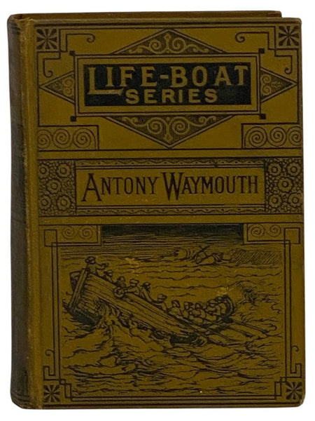 Antony Waymouth; or, The Gentlemen Adventurers. (The Life-Boat Series.)