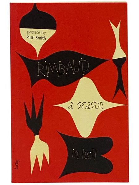 A Season in Hell (Une saison en enfer) and The Drunken Boat (Le bateau ivre)