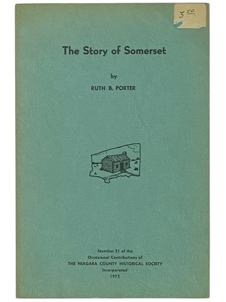The Story of Somerset (Occasional Contributions of The Niagara County Historical Society Number 21)