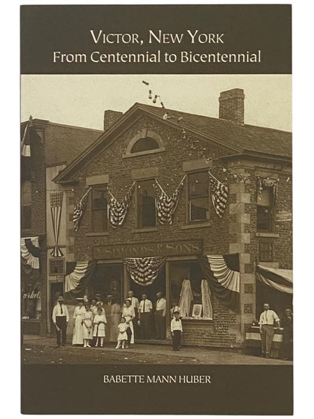 Victor, New York: From Centennial to Bicentennial