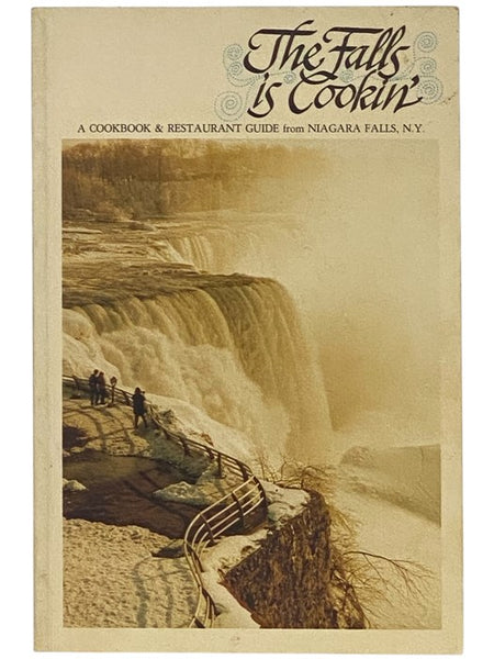 The Falls is Cookin': A Cookbook and Restaurant Guide from Niagara Falls, N.Y. [New York]