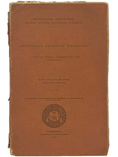 Aboriginal American Harpoons: A Study in Ethnic Distribution and Invention (Smithsonian Institution)