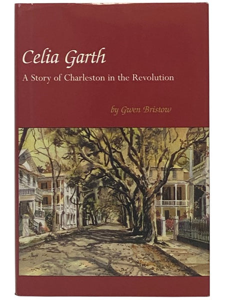 Celia Garth: A Story of Charleston in the Revolution