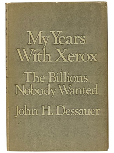 My Years with Xerox: The Billions Nobody Wanted