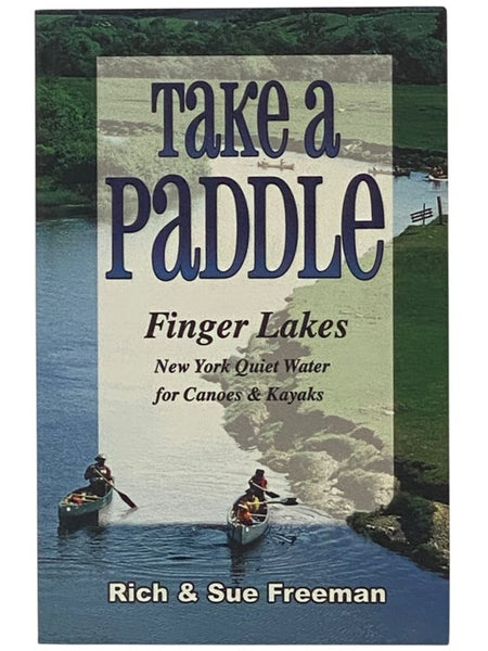 Take a Paddle: Finger Lakes - New York Quiet Water for Canoes & Kayaks