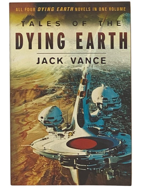 Tales of the Dying Earth: The Dying Earth; The Eyes of the Overworld; Cugel's Saga; Rhialto the Marvellous