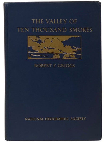 The Valley of Ten Thousand Smokes, with 9 Maps and 233 Illustrations