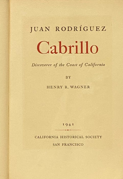 Juan Rodriguez Cabrillo: Discoverer of the Coast of California (Special Publication No. 17)
