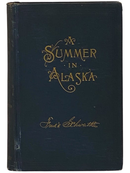 A Summer in Alaska. A Popular Account of the Travels of an Alaska Exploring Expedition Along the Great Yukon River, from Its Source to Its Mouth, in the British North-West [Northwest] Territory, and in the Territory of Alaska. [Along Alaska's Great River]
