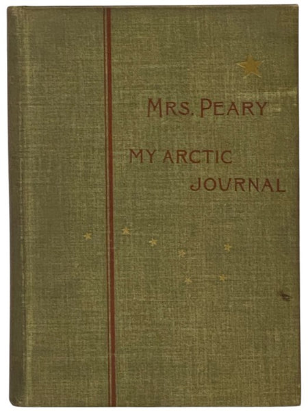 My Arctic Journal: A Year Among Ice-Fields and Eskimos, with an Account of the Great White Journey Across Greenland