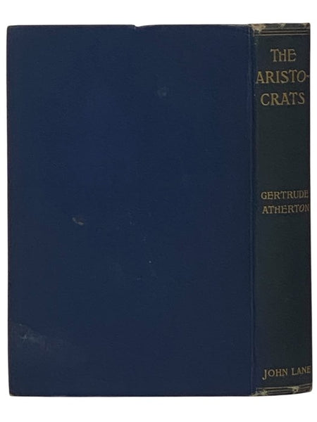 The Aristocrats: Being the Impressions of the Lady Helen Pole during Her Sojourn in the Great North Woods as Spontaneously Recorded in Her Letters to Her Friend in North Britain the Countess of Edge and Ross