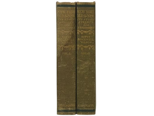 New York: Old & New - Its Story, Streets, and Landmarks, with Many Illustrations from Prints and Photographs, and with Decorations, in Two Volumes.