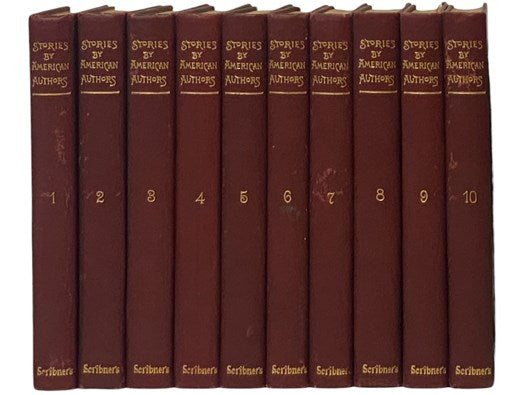 Stories by American Authors, in Ten Volumes.