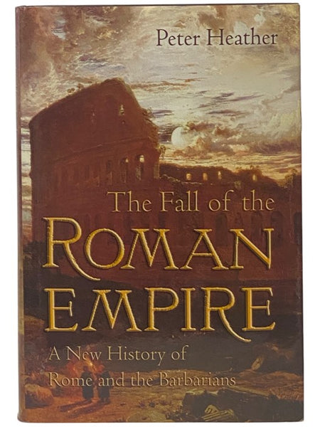 The Fall of the Roman Empire: A New History