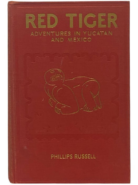 Red Tiger: Adventures in Yucatan and Mexico