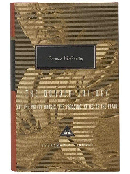 The Border Trilogy: All the Pretty Horses; The Crossing; Cities of the Plain (Everyman's Library 261)