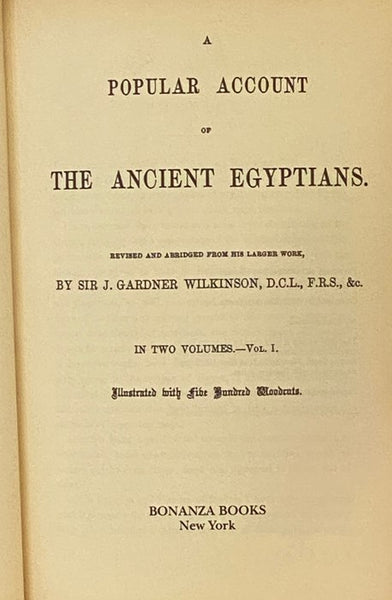 A Popular Account of the Ancient Egyptians. [Their Life and Customs]