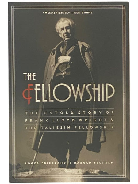 The Fellowship: The Untold Story of Frank Lloyd Wright and the Taliesin Fellowship