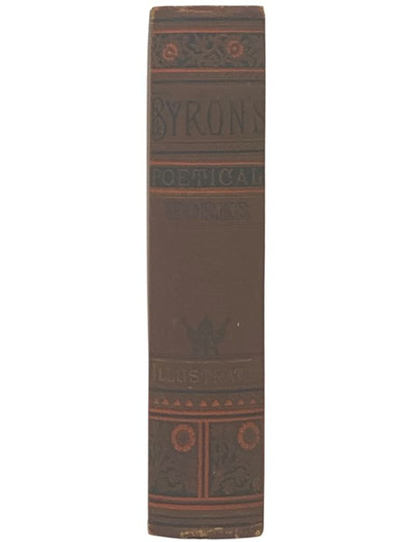 The Poetical Works of Lord Byron, with Copious Illustrative Notes, and a Memoir of His Life. Complete in One Volume.