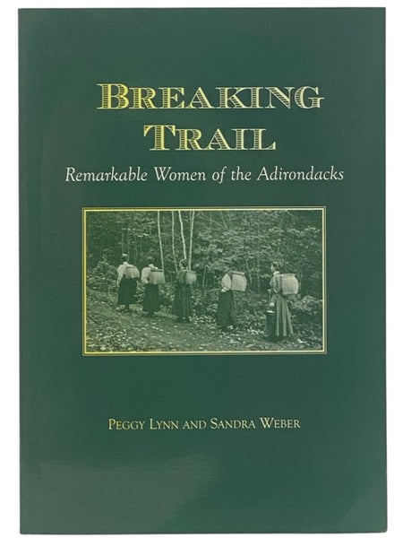 Breaking Trail: Remarkable Women of the Adirondacks
