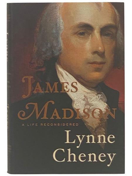 James Madison: A Life Reconsidered