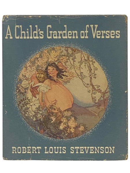 A Child's Garden of Verses: A Complete Edition, including The Child Alone, Garden Days, and Envoys