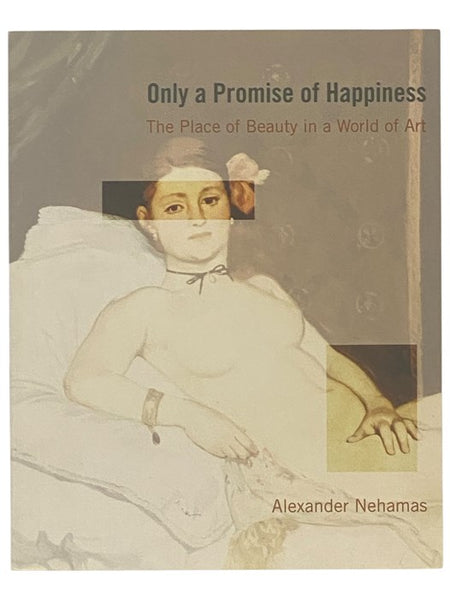 Only a Promise of Happiness: The Place of Beauty in a World of Art