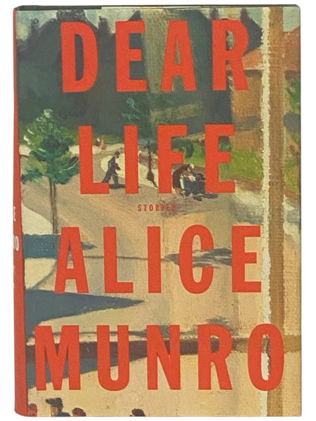Dear Life: Stories