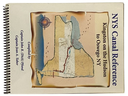 NYS Canal Reference: Kingston on the Hudson to Oswego NY / Oswego NY to Kingston on the Hudson - A Supplement to Official Charts & Guides for Moderate to Large Vessels