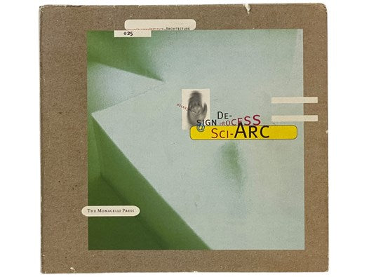 From the Center: Design Process at SCI-Arc [Southern California Institute of Architecture]