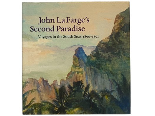 John La Farge's Second Paradise: Voyages in the South Seas, 1890-1891