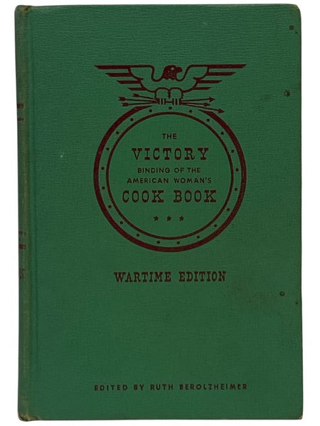 The Victory Binding of the American Woman's Cook Book [Cookbook]: Wartime Edition, with Victory Substitutes and Economical Recipes for Delicious Wartime Meals