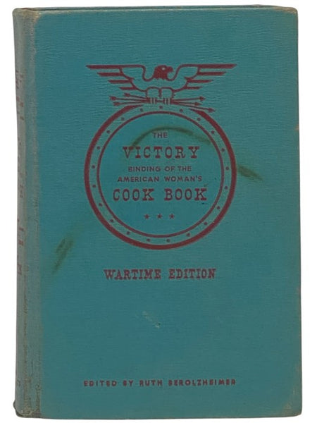 The Victory Binding of the American Woman's Cook Book [Cookbook]: Wartime Edition, with Victory Substitutes and Economical Recipes for Delicious Wartime Meals