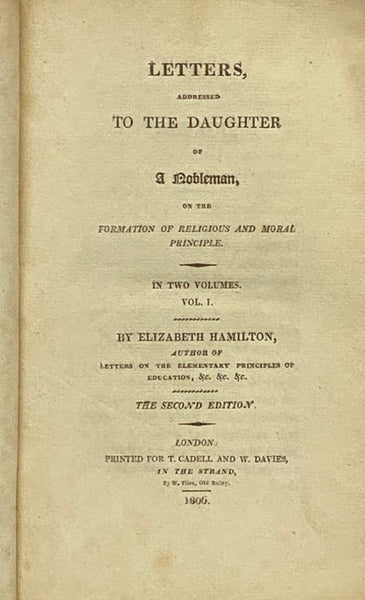 Letters, Addressed to the Daughter of a Nobleman, on the Formation of Religious and Moral Principle., in Two Volumes.