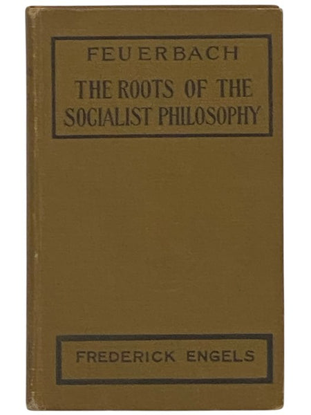 Feuerbach: The Roots of the Socialist Philosophy [Ludwig]