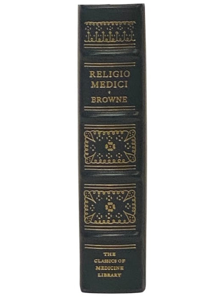 Religio Medici, together with A Letter to a Friend on the Death of His Intimate Friend, and Christian Morals (The Classics of Medicine Library)