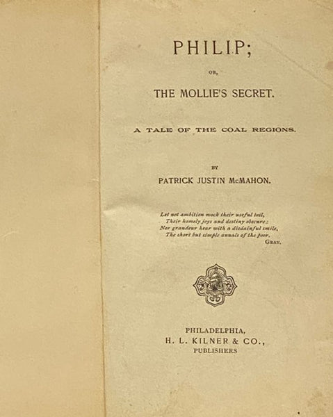 Philip; or, The Mollie's Secret. A Tale of the Coal Regions. [Molly Maguires]